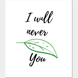 I will never leaf/leave you funny design Posters and Art